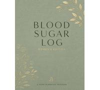 BLOOD SUGAR LOG BOOK | WOMEN'S EDITION: 8.5"x11" Generous Writing Space | 2-Year Diabetes Tracker | 106 Weeks of Daily Glucose Monitoring, HbA1c ... Doctor Appointment Planning & Record Keeping