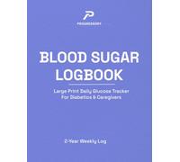 Blood Sugar Logbook: Large Print Daily & Weekly Glucose Tracker for Diabetics & Caregivers - 2-Year Log with Time, Meals, Medication & A1C Tracking