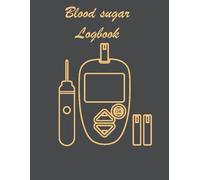 Blood sugar logBook: : Record & Monitor Blood Sugar at Home, Daily Personal Record and your health Monitor Tracking Numbers of Blood sugar, Heart ... Notebook Journal with extra space for notes.