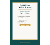 Blood Sugar & Meal Tracker for Type 2 Diabetes: Daily Glucose Log Book with Carb Tracking, Medication Checklist, Weekly Summaries, A1C Record & Doctor Visit Prep | 90 Days