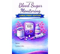 Blood Sugar Monitoring Log Book: Daily Glucose Tracker for Diabetes Management | Record Blood Sugar Readings, Medication, Meals & Notes | Simple Large-Print Log for Seniors & Adults