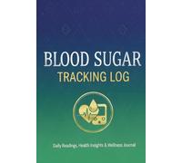 Blood Sugar Tracking Log: A Daily Journal to Monitor Blood Glucose Levels Before & After Meals | Simplify Your Diabetes Management