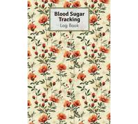Blood Sugar Tracking Log Book: Track Glucose Levels Before and After Meals. Weekly Log with Notes, Weight, and 2 Years of Entries.