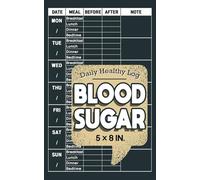 Blood Sugar Tracking Logbook: Easily Track Your Blood Sugar Levels, Diabetic Monitoring Journal, Comprehensive 2-Year Blood Glucose Log for Daily Monitoring, 5" x 8"