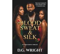 Blood Sweat & Silk: An Urban Erotic Thriller.