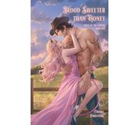 Blood Sweeter than Honey: She needs his blood. He wants her heart. A Spicy & Sweet Magical Cowboy Romance. (Fated to the Cowboy)