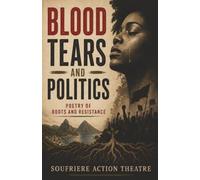 Blood, Tears, and Politics: Poetry of Roots and Resistance