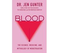Blood: The Science, Medicine, and Mythology of Menstruation