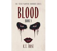 Blood: The Trish Vampire Horror Series Book 1: A Vampire Horror Novel (The Trish Vampire Series: A Vampire Horror Thriller Saga)