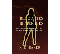 Blood Ties Bitter Lies: Sometimes the worst wounds come from those who share your blood. (The Nia Carter Family Series)