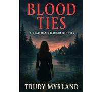 Blood Ties: Book One (Deadman's Daughter)