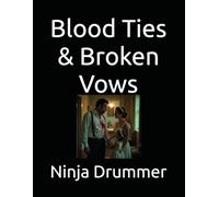 Blood Ties & Broken Vows