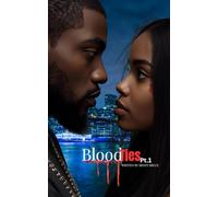 Blood Ties Pt.1: An Urban Fiction Story of Love , Betrayal and Loyalty