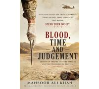 Blood, Time and Judgement: Lessons in Trauma, Austere Surgery and the Physiology of Survival