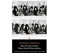 Blood, Toil, Tears and Sweat: The Great Speeches (Penguin Classics)