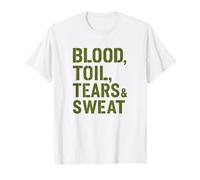 Blood Toil Tears & Sweat - Cita Motivacional arenosa Camiseta