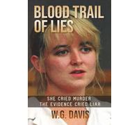 Blood Trail of Lies: Dissects one of America's most controversial murder cases, setting aside the media hype and emotional pleas to focus solely on ... the physical evidence and Darlie’s own words.