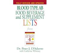 Blood Type AB Food, Beverage and Supplement Lists (Eat Right 4 Your Type)