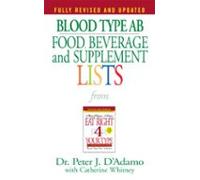 Blood Type Ab Food Beverage And Supplement Lists (ebook)