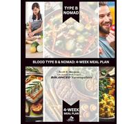 Blood Type B & Nomad: 4-Week Meal Plan