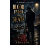 BLOOD UNDER THE GLOVES: THE BOXER’S BLOODLINE Volume Two (Dark Mafia Romance - Lēda Folio)