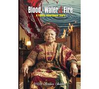 Blood, Water & Fire: A Family Inheritance Story