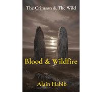 Blood & Wildfire: Book One of The Crimson & The Wild Trilogy