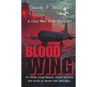 Blood Wing: A Cold War Noir Thriller (Jack Morrison’s Blood & Bourbon Mystery Files)
