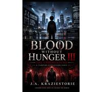 Blood Without Hunger III: The Underground: 3 (Blood Without Hunger Series)