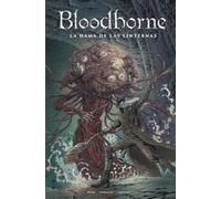 BLOODBORNE 05. LA DAMA DE LAS LINTERNAS: 5