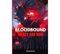 BLOODBOUND: MERCY & RUIN: A Dark Fantasy Epic of Parasitic Magic, Forbidden Power, and the Price of Revolution