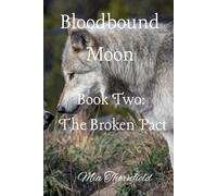 Bloodbound Moon: The Broken Pact (Book 2): A Dark Paranormal Romance of War and Broken Bonds