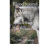 Bloodbound Moon: The Broken Pact (Book 2): A Dark Paranormal Romance of War and Broken Bonds