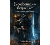 Bloodbound to the Vampire Lord: A Gothic Paranormal Vampire Romance