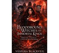 Bloodbound Witches and Immortal Kings -Book II: A Blood Trial. A Fatal Secret. A Power That Burns the Immortal.: 2