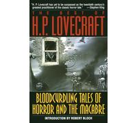 Bloodcurdling Tales of Horror and the Macabre: The Best of H. P. Lovecraft