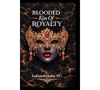 Blooded Kiss Of Royalty: A Dark Royal Romance of Power, Betrayal and Forbidden Love