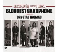 Bloodest Saxophone feat. Crystal Thomas Extreme Heat (CD) Album Digipak