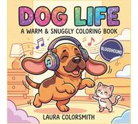 Bloodhound Dog Life - A Warm & Snuggly Coloring Book: Cute & Relaxing Bloodhound Coloring Pages for Adults, Teens & Kids (Dog Life Coloring Book)