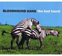Bloodhound Gang - Bad Touch [UK Import]