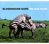 Bloodhound Gang - The Bad Touch
