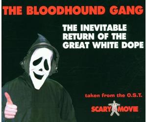Bloodhound Gang - The Inevitable Return of the Great White Dope