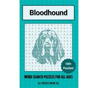 Bloodhound Word Search Puzzle Book: Over 100 Fun Word Search Puzzles Celebrating the Bloodhound - Perfect for Owners, Dog Lovers, and Puzzle Fans of All Ages (Dog Breed Word Search Puzzle Books)