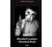Bloodied London: Chemical Rush: 1990 (The Boys in Denim Blue/Dorothy Squad Series)
