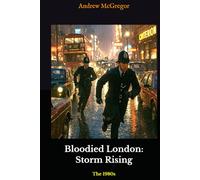 Bloodied London: Storm Rising: The 1980s (The Boys in Denim Blue/Dorothy Squad Series)