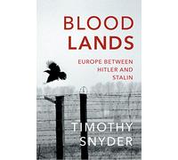 Bloodlands: THE book to help you understand today’s Eastern Europe