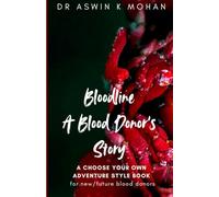 Bloodline: A Blood Donor's Story: A Choose Your Own Adventure-style book for new/future blood donors