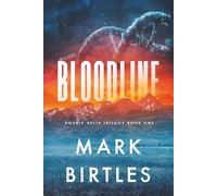 Bloodline: A Multi-Plot End-times Science Fiction Novel (Double Helix Trilogy)