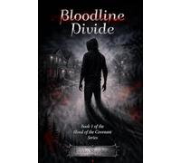Bloodline Divide: Book 1 of Blood of the Covenant Series