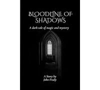 BLOODLINE OF SHADOWS: "A Dark Tale of Magic and Mystery": 1 (The Veil Of Shadows)